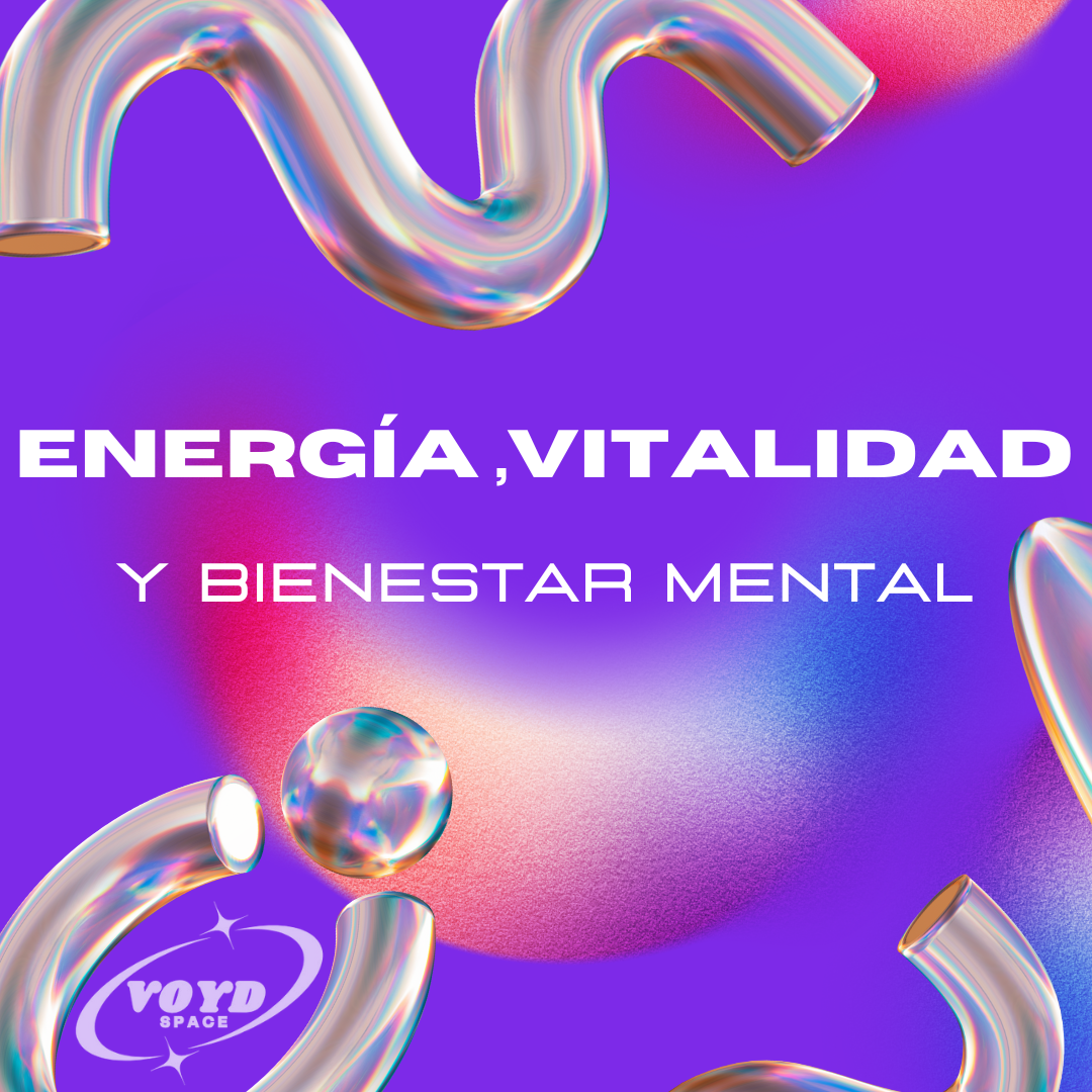 ENERGIA, VITALIDAD Y BIENESTAR MENTAL